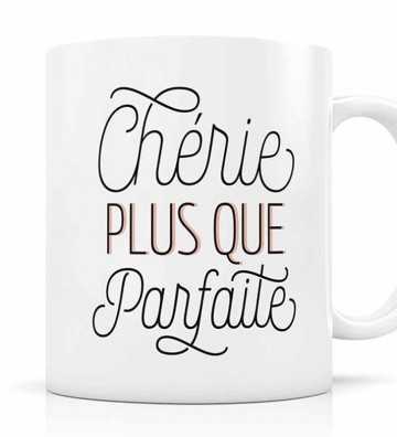 Mug Chérie plus que Parfaite