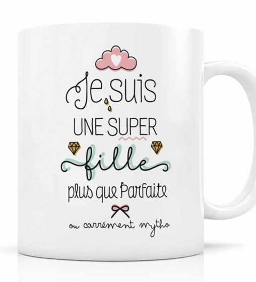 Mug Je suis une Super fille Plus que Parfaite Créa-Bisontine - 1 Mug Je suis une Super fille Plus que Parfaite Créa-Bisontine - 1