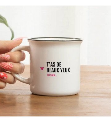 Mug T'as De Beaux Yeux